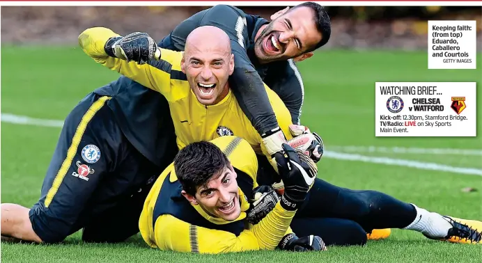  ?? GETTY IMAGES ?? Keeping faith: (from top) Eduardo, Caballero and Courtois