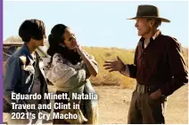  ?? ?? Eduardo Minett, Natalia Traven and Clint in 2021’s Cry Macho
