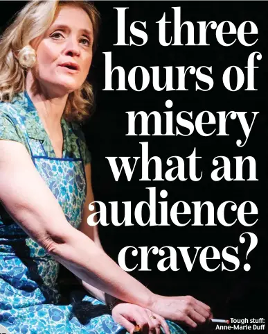  ?? ?? Tough stuff: Anne-Marie Duff