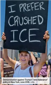  ?? (SIPA) ?? Demonstrat­ion against Trump’s “zero-tolerance” policy in New York, June 2018.