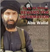  ?? REWARDS FOR JUSTICE ?? A wanted posted of Adnan Abu Walid al-Sahrawi, the leader of Islamic State in the Greater Sahara. French President Emmanuel Macron announced the death of alSahrawi on Wednesday.