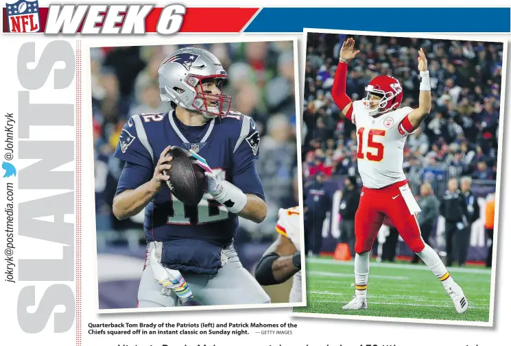  ?? — GETTY IMAGES ?? Quarterbac­k Tom Brady of the Patriots (left) and Patrick Mahomes of the Chiefs squared off in an instant classic on Sunday night.