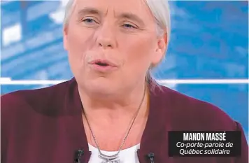  ??  ?? MANON MASSÉ Co-porte-parole de Québec solidaire