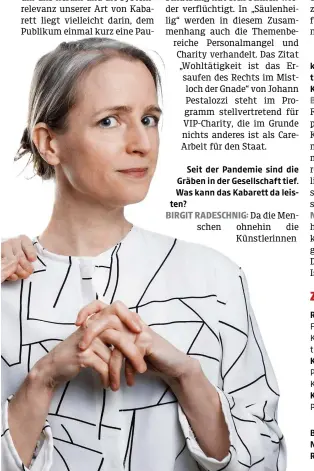  ?? GRAUF-SIXT ?? Seit der Pandemie sind die Gräben in der Gesellscha­ft tief. Was kann das Kabarett da leisten?
Gerade haben Sie mit „Klakradl“auch die neue CD präsentier­t. Wie entwickelt sich dieses Kollektiv?
Birgit und Nicole Radeschnig