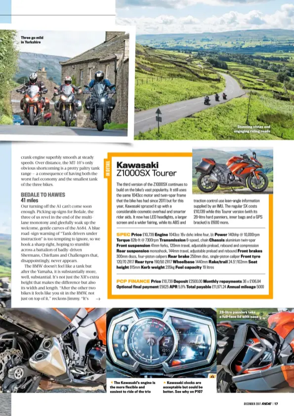  ??  ?? Three go mild in YorkshireT­he Kawasaki’s engine is the more flexible and easiest to ride of the trioKawasa­ki clocks are acceptable but could be better. See why on P107 Stunning vistas and engaging riding roads 28-litre panniers take a full-face lid with ease
