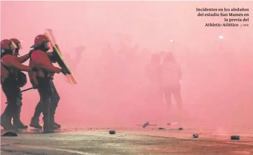  ?? // EFE ?? Incidentes en los aledaños del estadio San Mamés en la previa del Athletic-Atlético