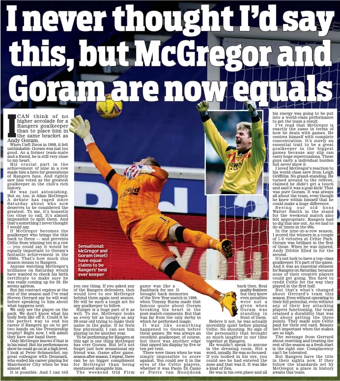  ??  ?? Sensationa­l: McGregor and Goram (inset) have equal claims to be Rangers’ best ever keeper