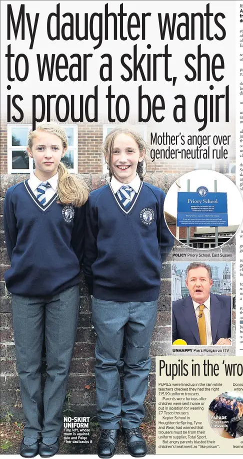  ??  ?? NO-SKIRT UNIFORM Tilly, left, whose mum is against rule and Paige – her dad backs it PARADE Checks on the pupils