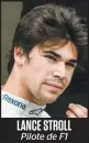  ??  ?? LANCE STROLL Pilote de F1