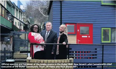  ??  ?? Official opening and handover of the hobby rooms in the Byker Wall. New tenant Lafai Camara with chief executive of the Byker Community Trust Jill Haley and Nick Brown MP