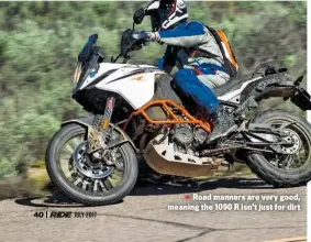  ??  ?? Road manners are very good, meaning the 1090 R isn’t just for dirt