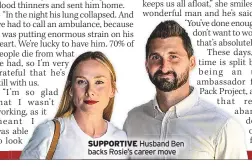  ?? ?? SUPPORTIVE Husband Ben backs Rosie’s career move