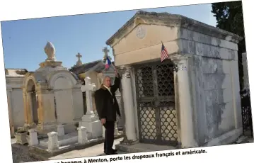  ?? Textes : Alice ROUSSELOT – Photos : Archives N.-M. et DR ?? Le mémorial en son honneur, à Menton, porte les drapeaux français et américain.