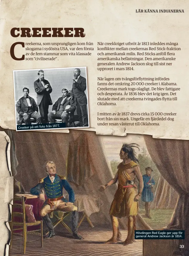  ??  ?? 1877. Creeker på ett foto från Hövdingen Red Eagle ger upp för general Andrew Jackson år 1814.
