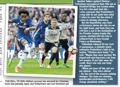  ??  ?? THE WILL TO WIN: Willian scores his second for Chelsea from the penalty spot, but Tottenham are not fi nished yet