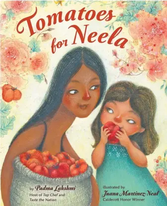  ?? AP ?? This cover image released by Viking Books for Young Readers shows “Tomatoes for Neela,” a children’s book written by Padma Lakshmi, with illustrati­ons by Juana Martinez-Neal. The book mixes the author’s memories of cooking with her family with practical food advice, a nod to farmworker­s and even a pair of recipes.
