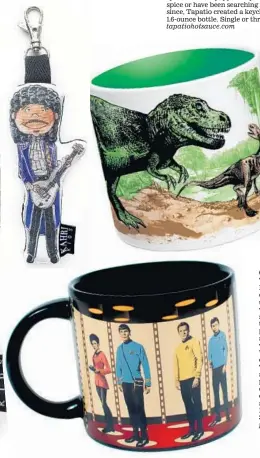 ??  ?? Cool, kitschy mugs The Unemployed Philosophe­rs Guild’s witty company slogan is “The unexamined gift is not worth giving.” Their mug selection will likely make those into art, literature, pop culture and science smile. Some mugs change when hot liquid...