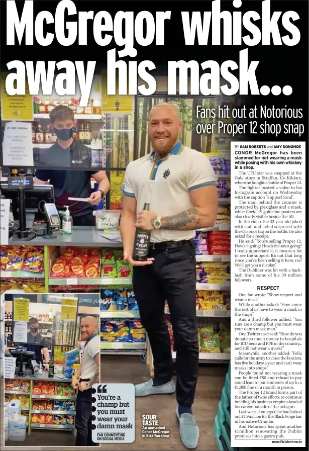  ??  ?? SOUR TASTE
An unmasked Conor Mcgregor in Straffan shop