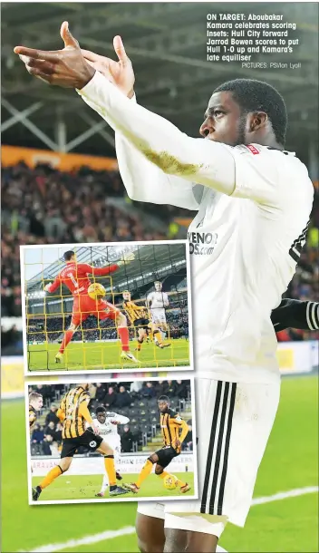  ?? PICTURES: PSI/Ian Lyall ?? ON TARGET: Aboubakar Kamara celebrates scoring Insets: Hull City forward Jarrod Bowen scores to put Hull 1-0 up and Kamara’s late equiliser