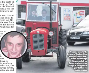  ?? MARTIN McKEOWN ?? A tractor escorts the funeral of Aodhan Ward (inset) to Sacred Heart Church, Plumbridge.
Right, pupils from Drumragh Integrated College in Omagh form
a guard of honour