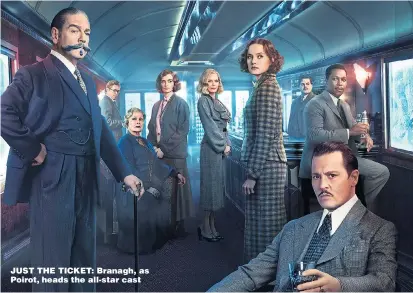  ??  ?? JUST THE TICKET: Branagh, as Poirot, heads the all- star cast