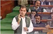  ?? — PTI ?? Congress MP Rahul Gandhi speaks in the Lok Sabha during ongoing Budget Session in New Delhi on Wednesday.