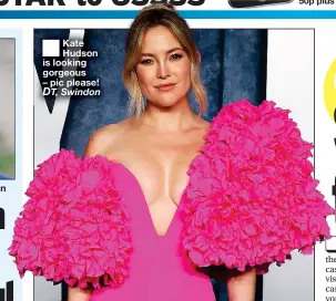  ?? Swindon ?? ■ Kate Hudson is looking gorgeous – pic please! DT,