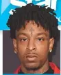  ??  ?? 21 SAVAGE Turns 26 on Oct. 22