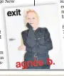  ??  ?? HOLD THE FRONT PAGE
Agnès Troublé in Exit