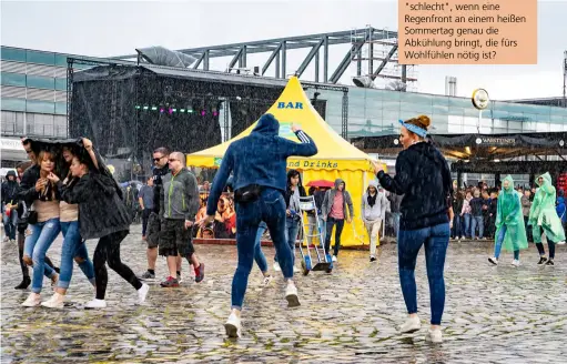  ??  ?? Ist das Wetter wirklich "schlecht", wenn eine Regenfront an einem heißen Sommertag genau die Abkühlung bringt, die fürs Wohlfühlen nötig ist?