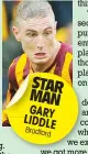  ??  ?? STAR MAN GARY LIDDLE Bradfo
rd