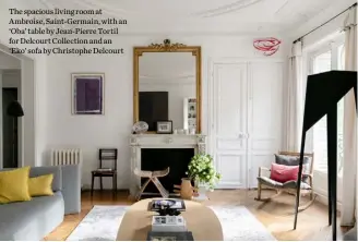  ??  ?? The spacious living room at Ambroise, Saint-Germain, with an ‘Oba’ table by Jean-Pierre Tortil for Delcourt Collection and an ‘Eko’ sofa by Christophe Delcourt