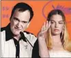  ?? John Phillips Pool/EPA-EFE/REX ?? QUENTIN TARANTINO and star Margot Robbie at Cannes.