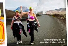  ??  ?? Lindsay (right) on The Moonwalk Iceland in 2013