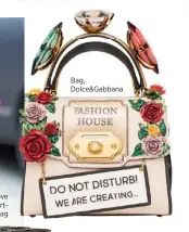  ??  ?? Bag, Dolce&amp;Gabbana