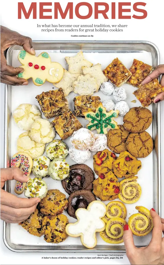  ?? Mark Mulligan / Staff photograph­er ?? A baker’s dozen of holiday cookies; reader recipes and editor’s pick, pages D5, D8