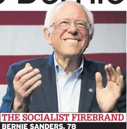  ??  ?? THE SOCIALIST FIREBRAND BERNIE SANDERS, 78