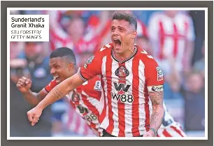  ?? STU FORSTER/ GETTY IMAGES ?? Sunderland’s Granit Xhaka