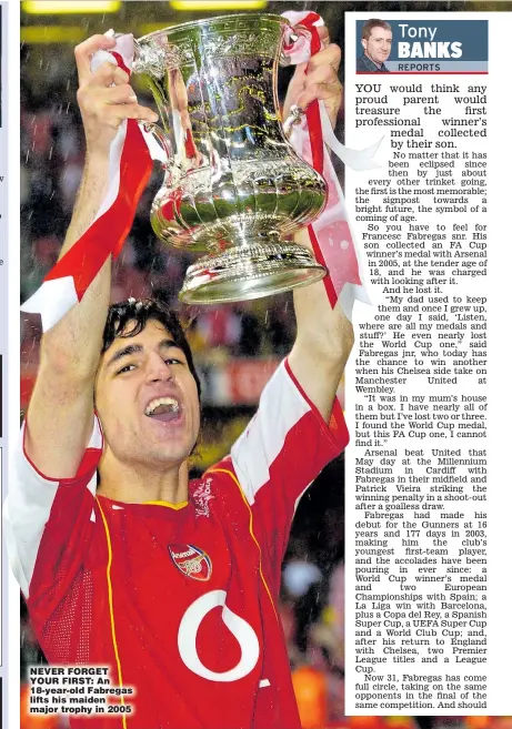  ??  ?? NEVER FORGET YOUR FIRST: An 18-year-old Fabregas lifts his maiden major trophy in 2005