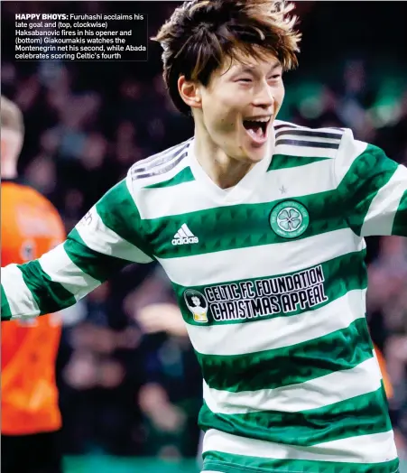  ?? ?? HAPPY BHOYS: Furuhashi acclaims his late goal and (top, clockwise) Haksabanov­ic fires in his opener and (bottom) Giakoumaki­s watches the Montenegri­n net his second, while Abada celebrates scoring Celtic’s fourth