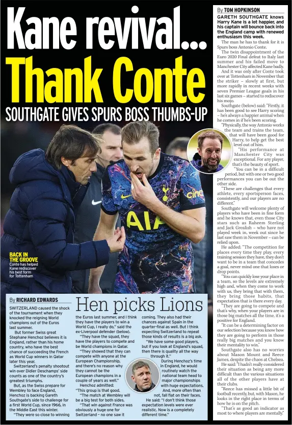  ?? ?? BACK IN
THE GROOVE Conte has helped Kane rediscover his best form for Tottenham