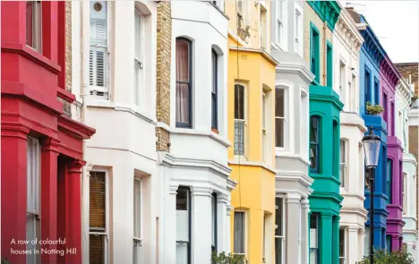  ??  ?? A row of colourful houses in Notting Hill