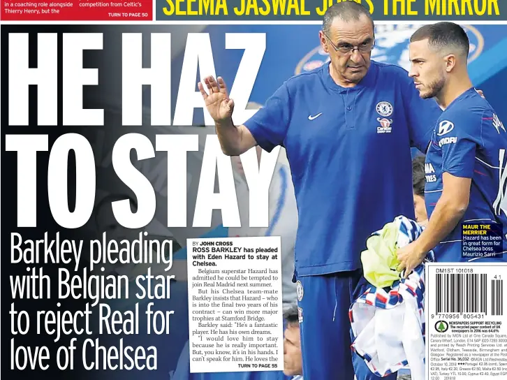  ??  ?? Hazard has been in great form for Chelsea boss Maurizio Sarri