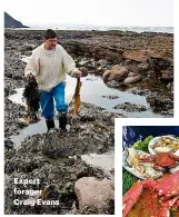  ??  ?? Expert forager Craig Evans
Your catch is cooked over an open fire on the beach