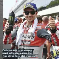  ?? michelin motorsport ?? Performa apik Jorge Lorenzo, membuat ia disematkan titel ‘Man of The Race’ oleh warganet