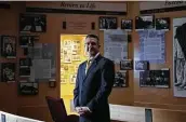  ?? Lisa Krantz / Staff photograph­er ?? Nehemia “Nammie” Ichilov, interim CEO of Jewish Federation of San Antonio, stands in San Antonio’s Holocaust museum. He is director of the museum.