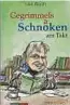  ?? ?? Lex Roth: „Gegrimmels a Schnoken am Takt“, Illustrati­ounen: Carlo Schneider, éditions revue, 2023, Softcover, 144 Säiten, 25 Euro.