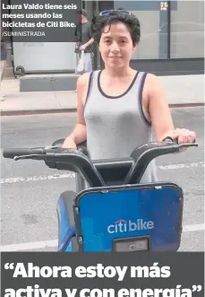  ?? /SUMINISTRA­DA ?? Laura Valdo tiene seis meses usando las bicicletas de Citi Bike.