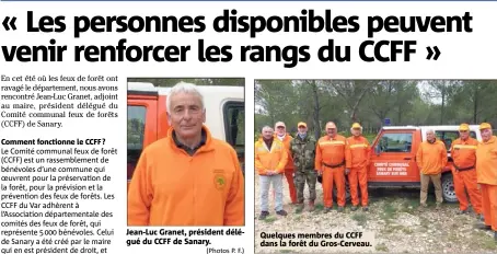  ?? (Photos P. F.) ?? Jean-Luc Granet, président délégué du CCFF de Sanary. Quelques membres du CCFF dans la forêt du Gros-Cerveau.