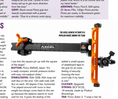  ??  ?? the axcel achieve xp sight is a popular choice among the team